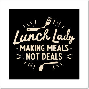 Lunch lady making meals not deals Posters and Art